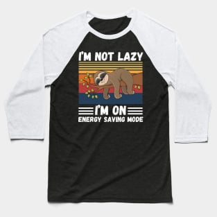 I’m not lazy I’m on energy saving mode Baseball T-Shirt